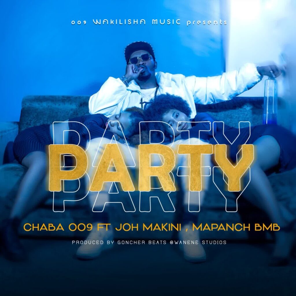 AUDIO | Chaba 009 Ft. Joh Makini, Mapanch BmB – Party | Download