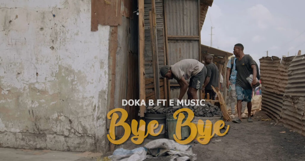VIDEO | Doka B Ft. E Music – Bye Bye