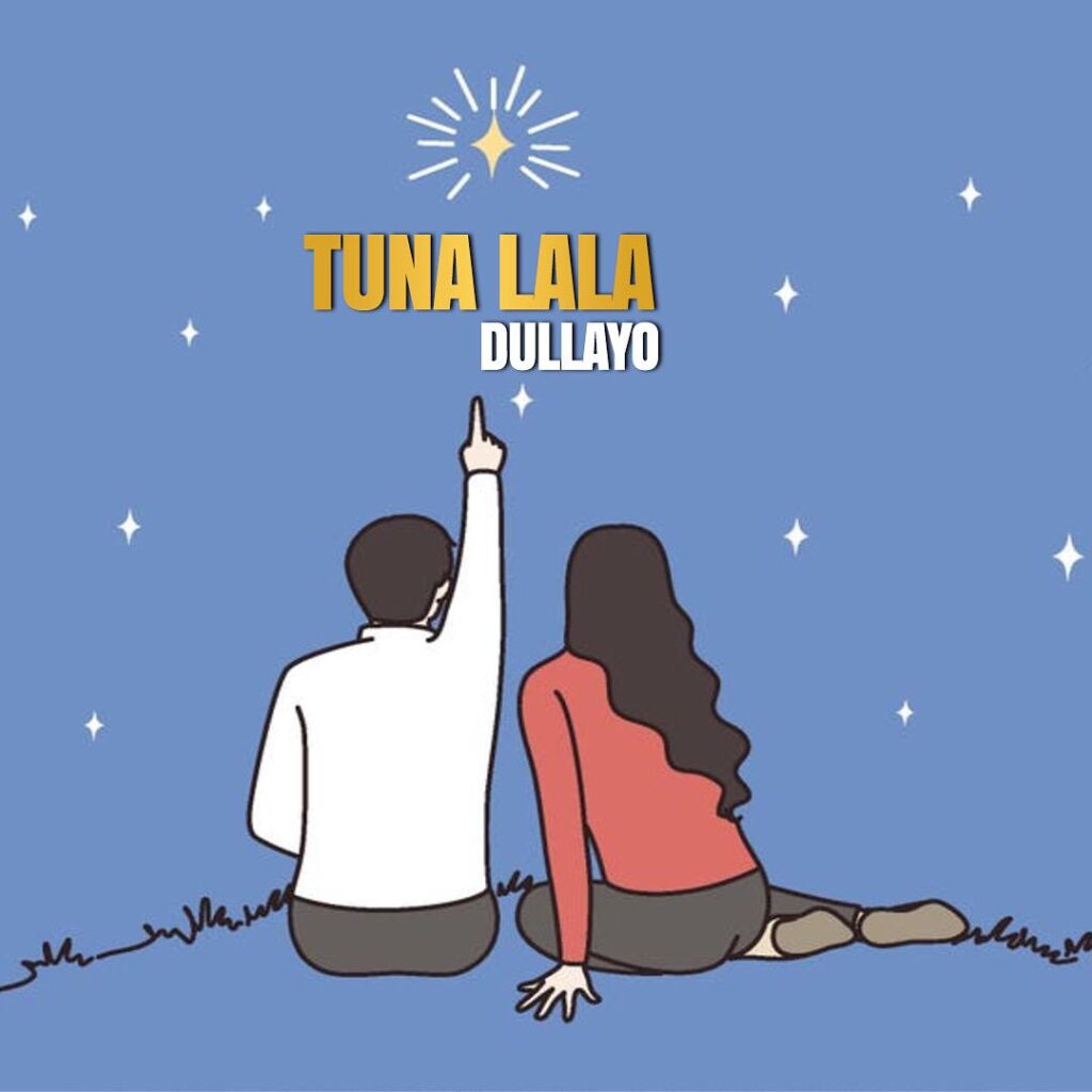 AUDIO | Dullayo – Tunalala | Download