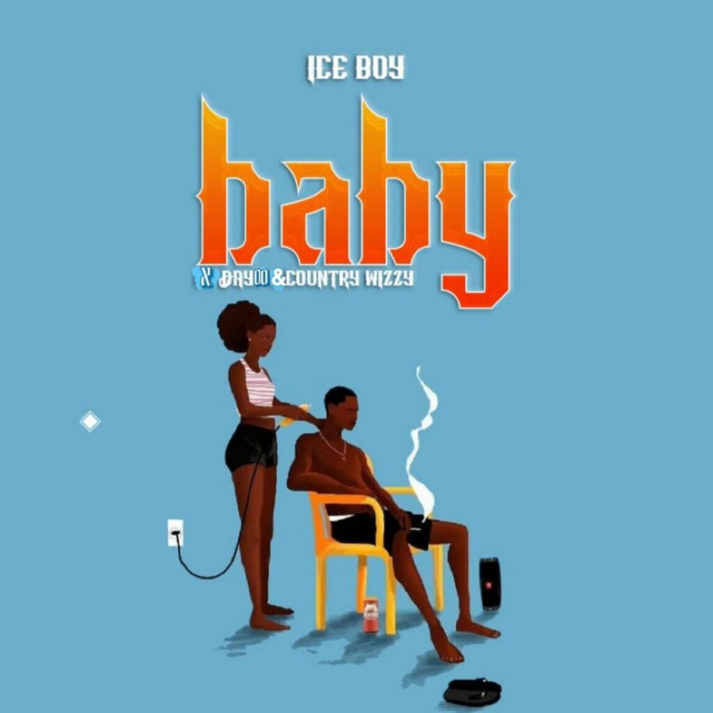 AUDIO | Ice Boy X Country Wizzy X Dayoo – Baby | Download