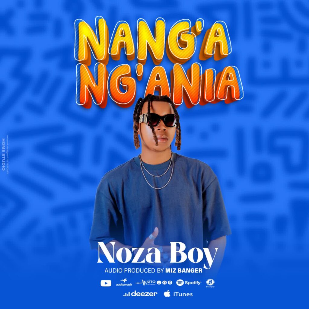 AUDIO | Noza boy – NaNg’ang’ania | Download
