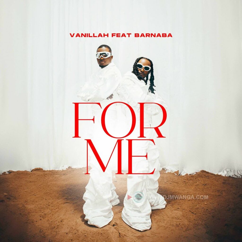AUDIO | Vanillah Ft. Barnaba – For Me | Download