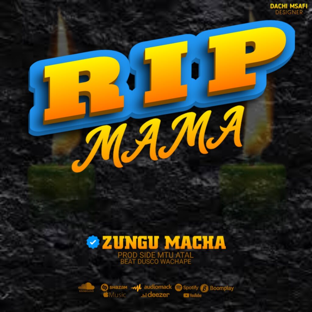 Audio | Zungu Macha – R.i.p Mama  | Download