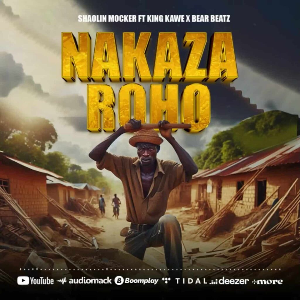AUDIO | Bear Beatz X Shaolin mocker X King kawe – Nakaza Roho | Download