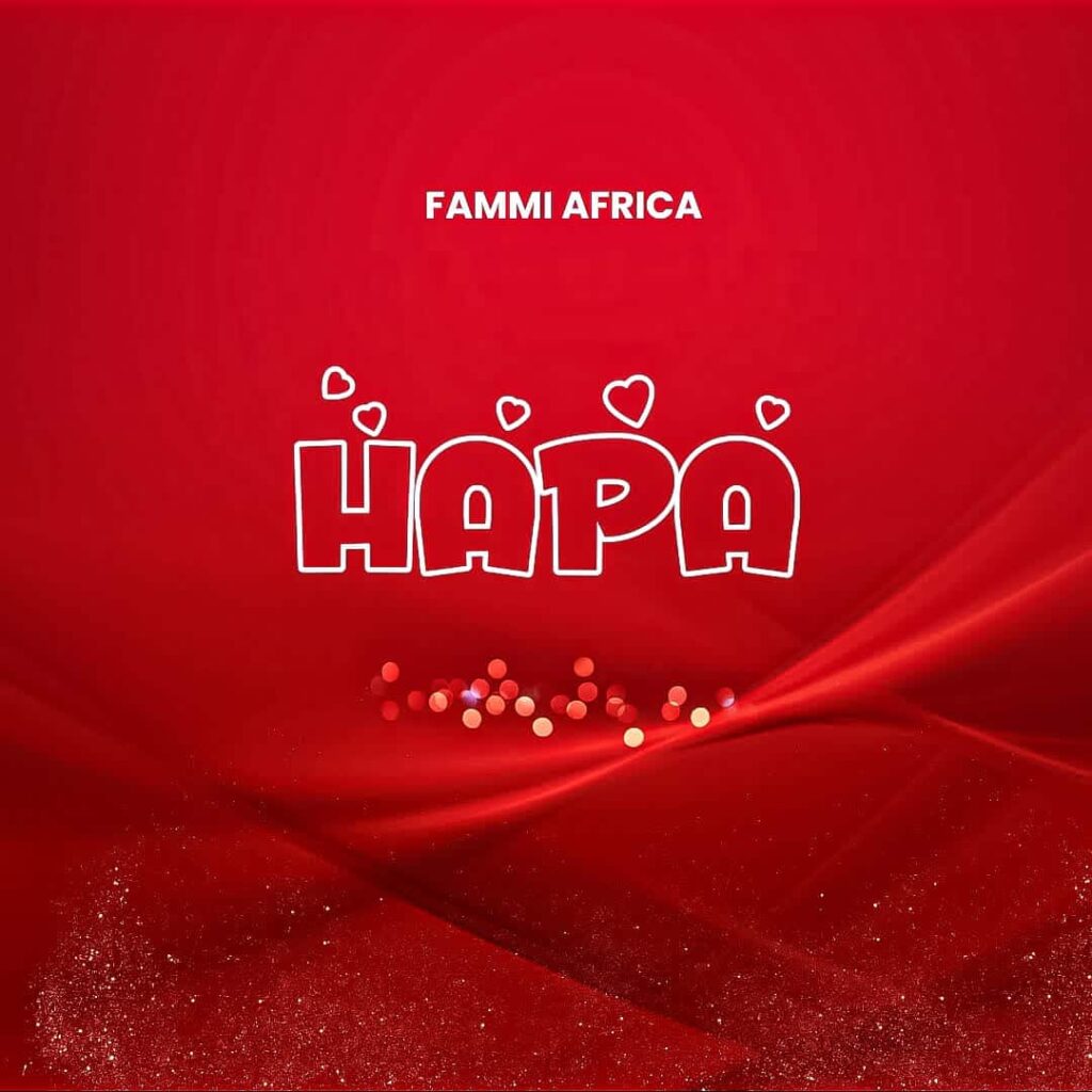 AUDIO | Fammi africa – Hapa | Download