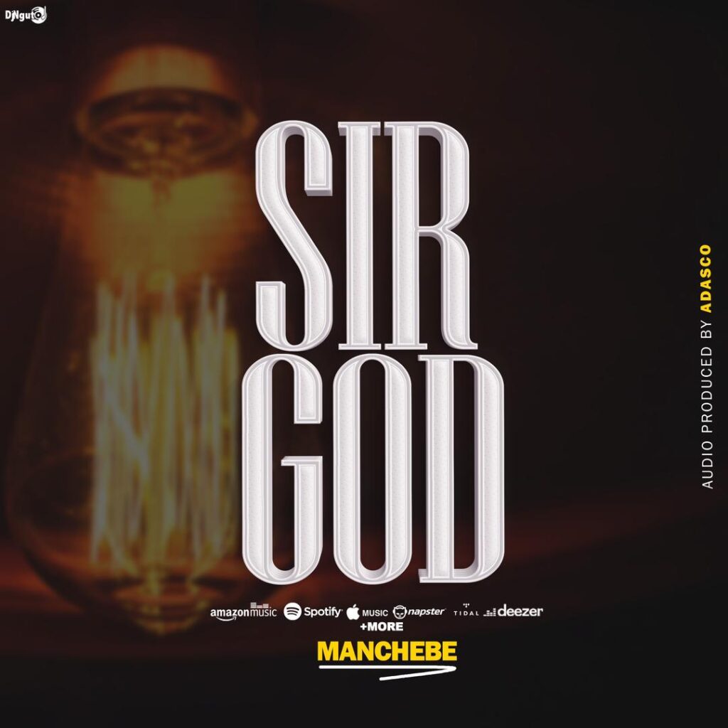 AUDIO | Man Chebe – Sir God | Download