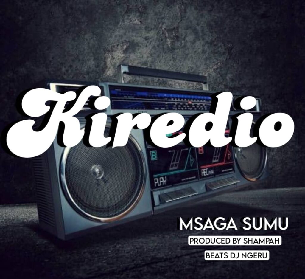 AUDIO | Msaga Sumu – Kiredio | Download
