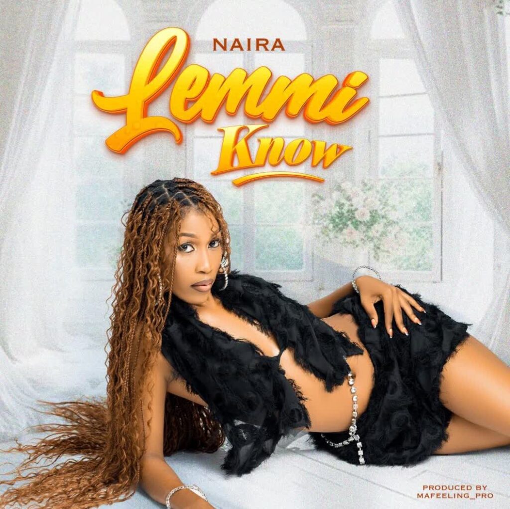 AUDIO | Naira – Lemmi Know | Download