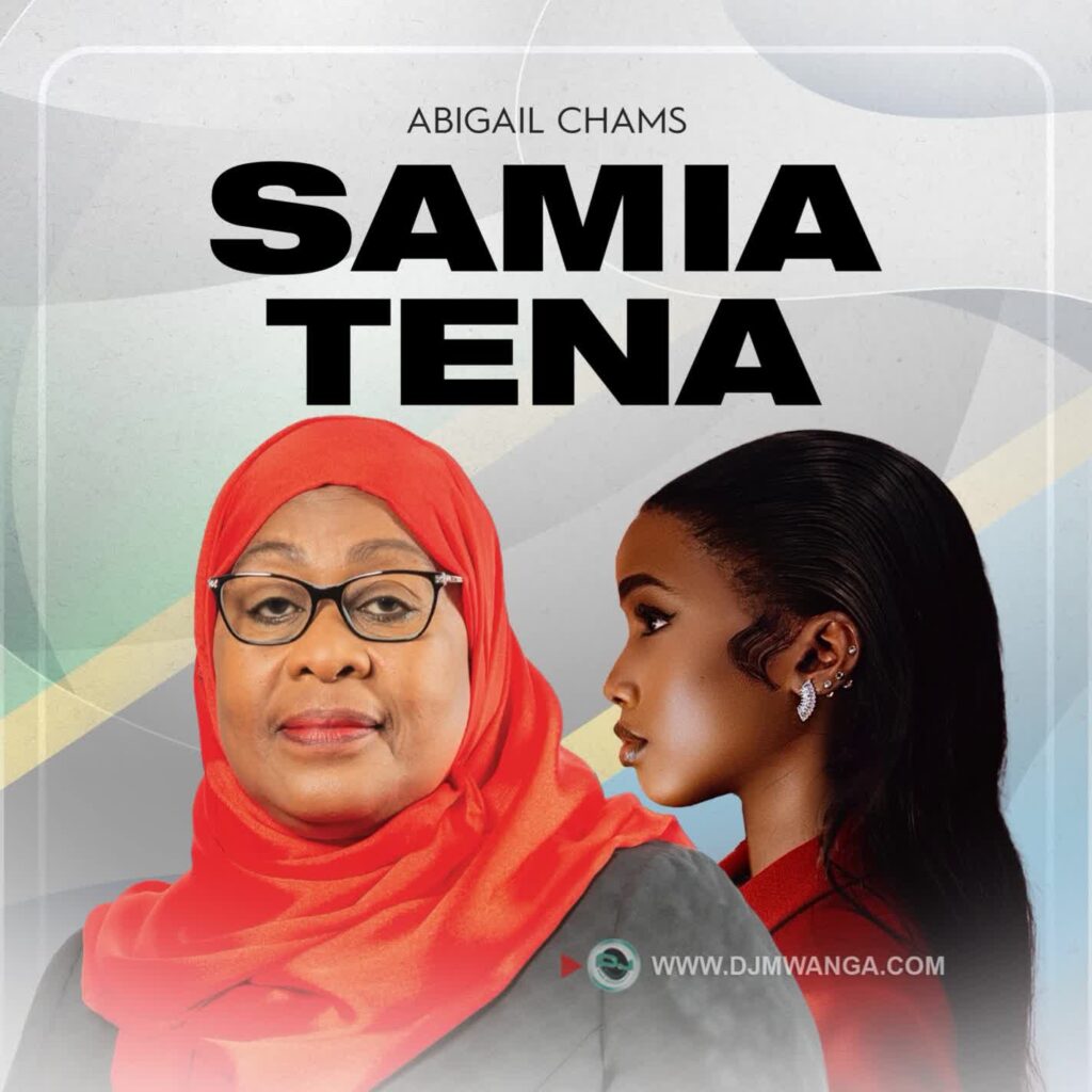 AUDIO | Abigail Chams – Samia Tena | Downloa