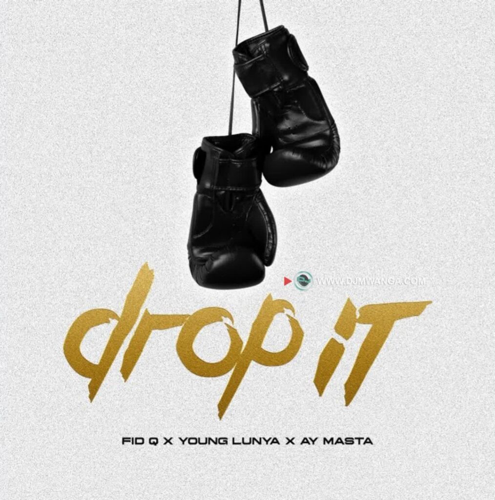 AUDIO | Ay Masta x Fid Q x YOUNG LUNYA – DROP IT | Download
