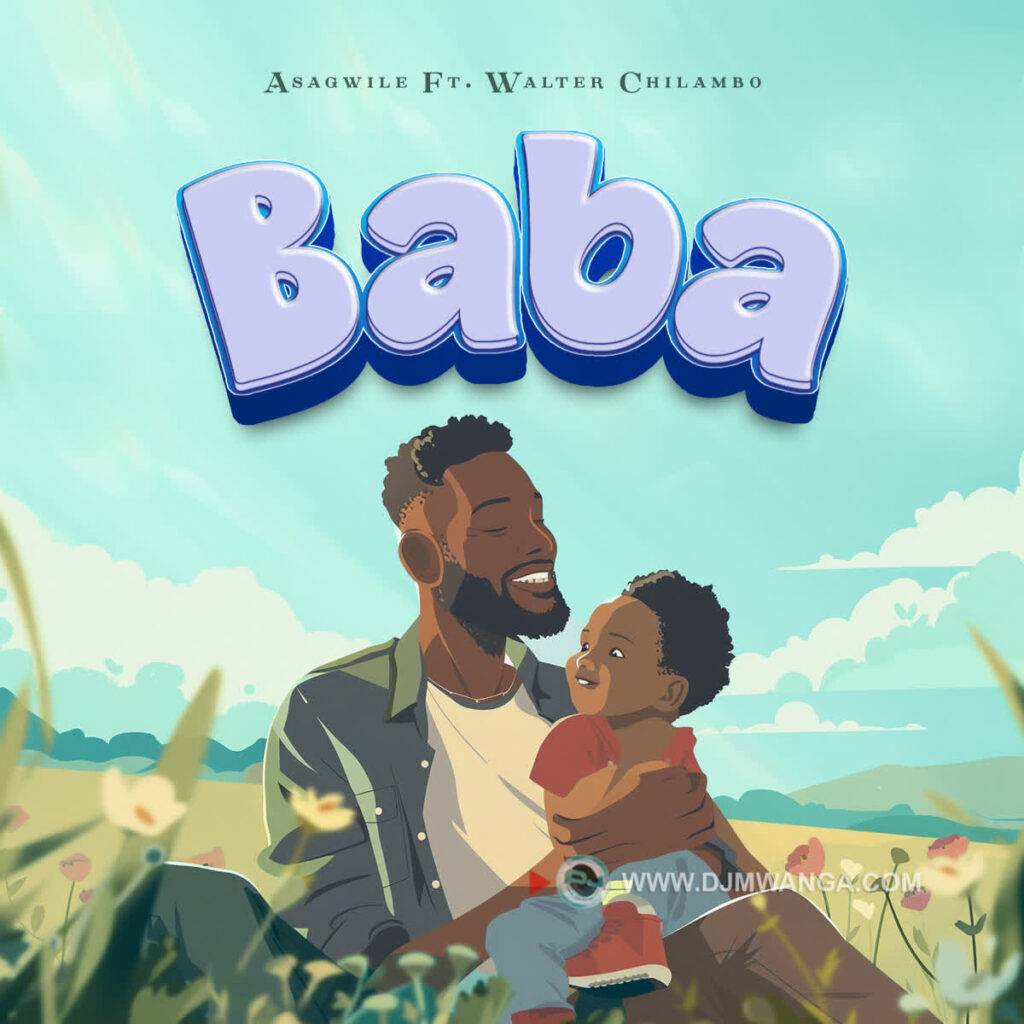 AUDIO | Asagwile Ft Walter Chilambo – Baba | Download