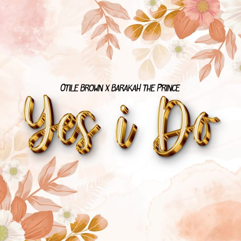 AUDIO | Barakah The Prince X Otile Brown – Yes I Do Download