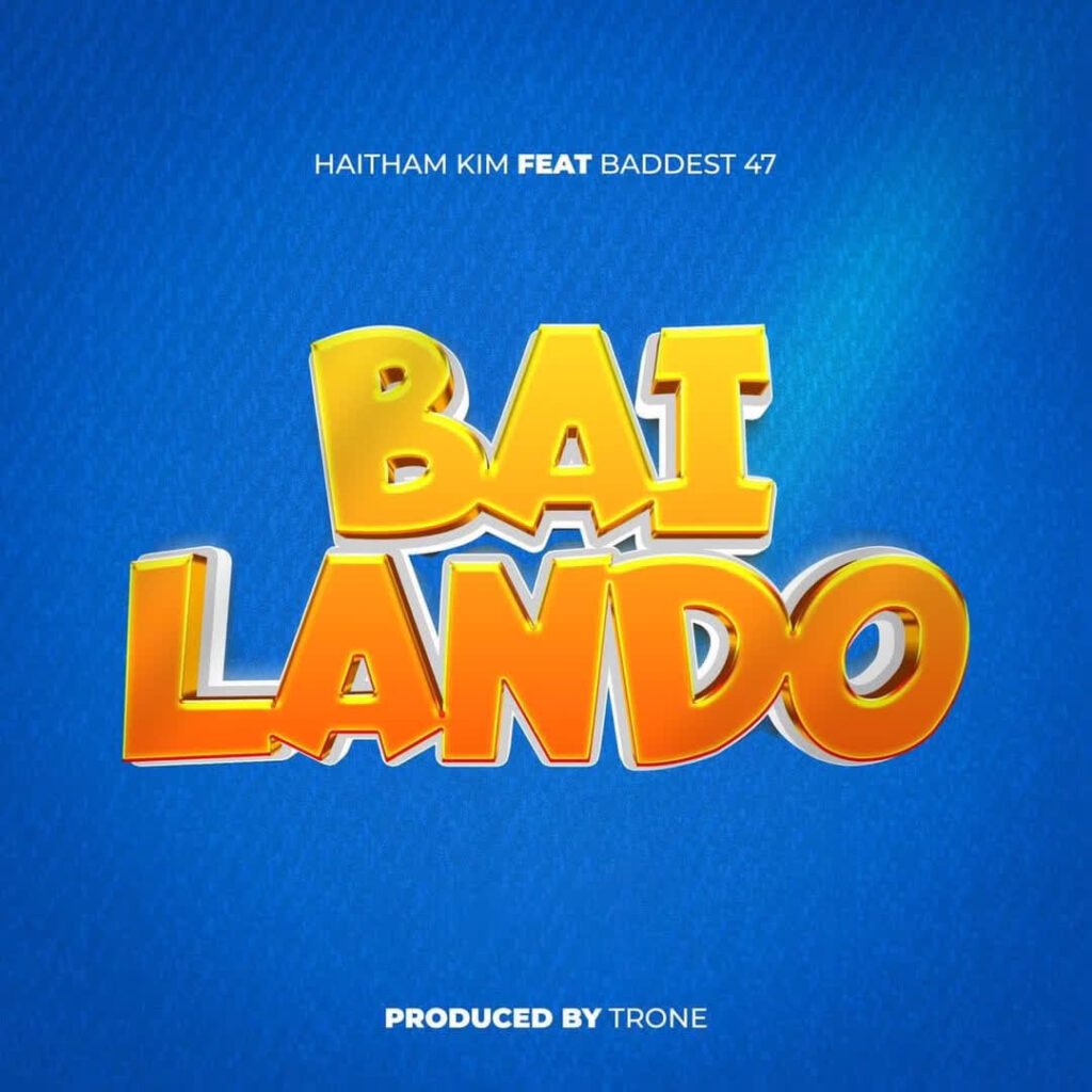 AUDIO | Haitham Kim Ft. Baddest 47 – Bailando | Download