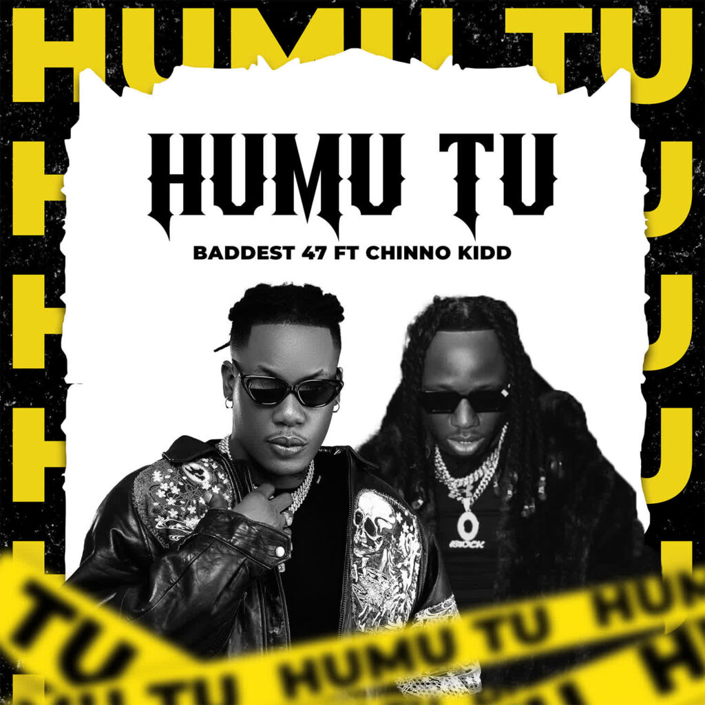 AUDIO | Baddest 47 Ft. Chino Kidd – Humu Tu | Download