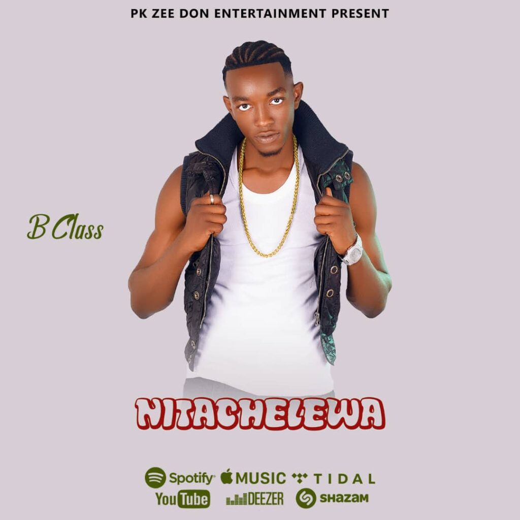 Audio | B Class – Nitachelewa Kurudi | Download