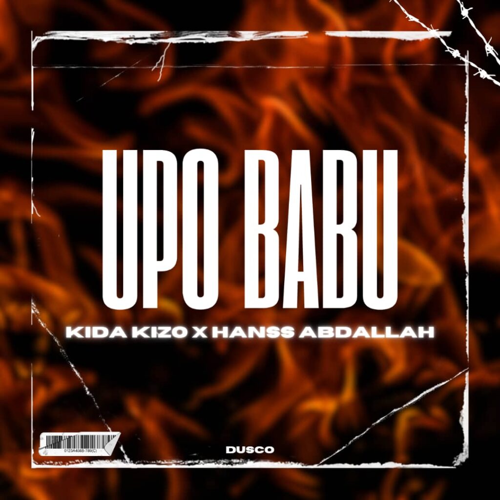 Audio | Kida Kizo Mc Ft Hans Abdallah – Upo Babu | Download