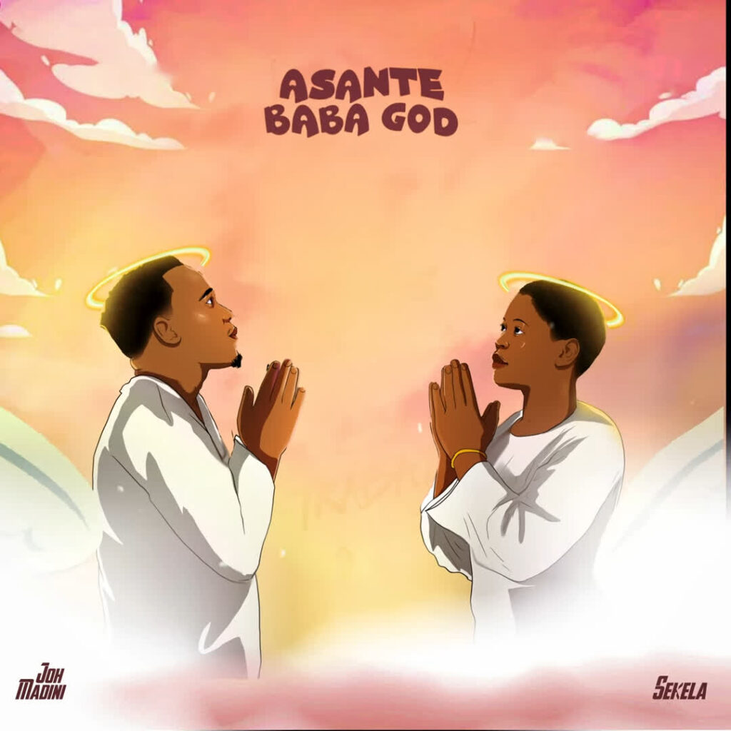 Lyrics | Joh Madini Ft. Sekela – Asante Baba God