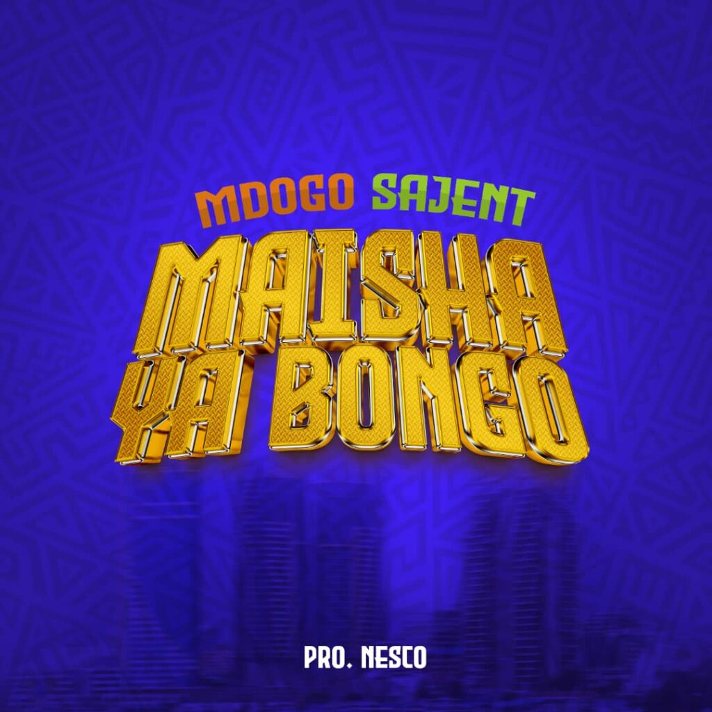 AUDIO | Mdogo Sajent – MAISHA YA BONGO | Download