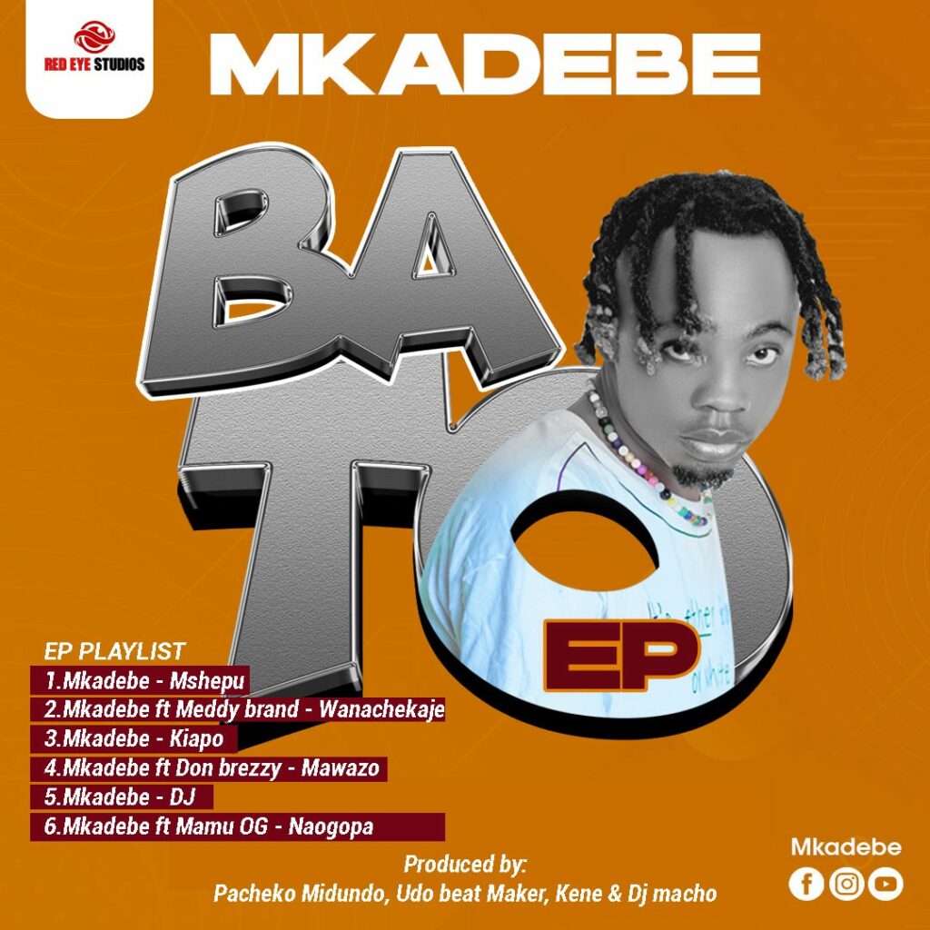 Full Ep | Mkadebe-  BATO  ( Track 6 Mpya )