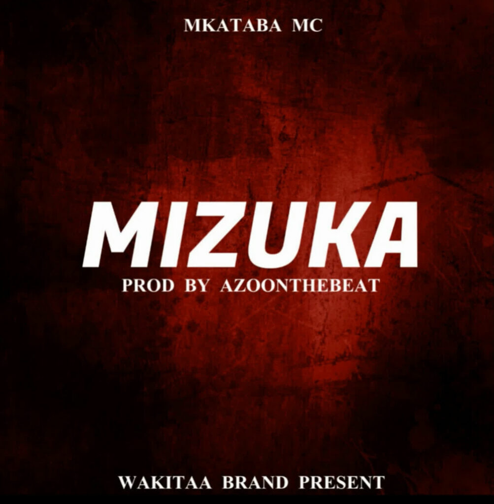 AUDIO | Mkataba Mc – Mizuka | Download