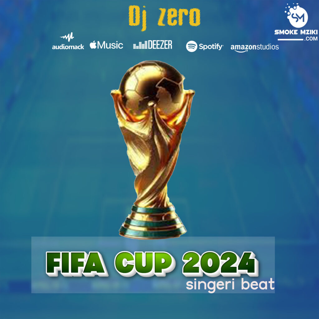 Singeri Beat | Dj Zero – FIFA CUP 2024 | Download Mp3