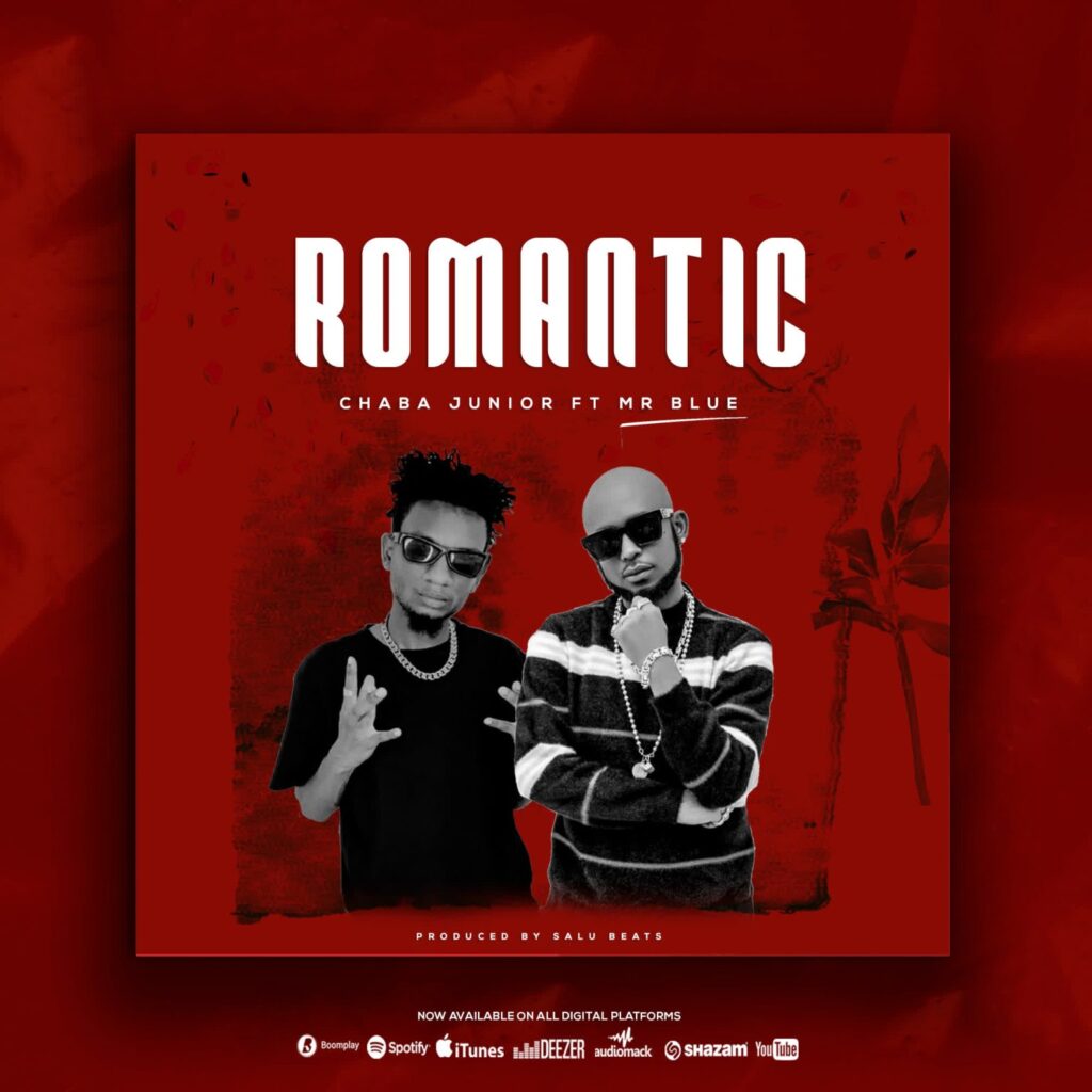 AUDIO | Chaba junior Ft Mr Blue – Romantic | Download