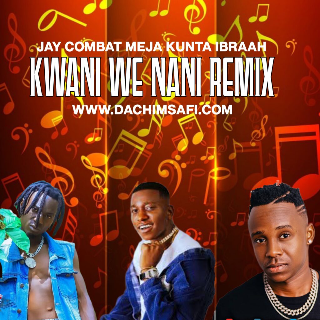 Audio | Meja Kunta Ft Ibraah & Jay Combat – Kwani We Nani Remix  | Download