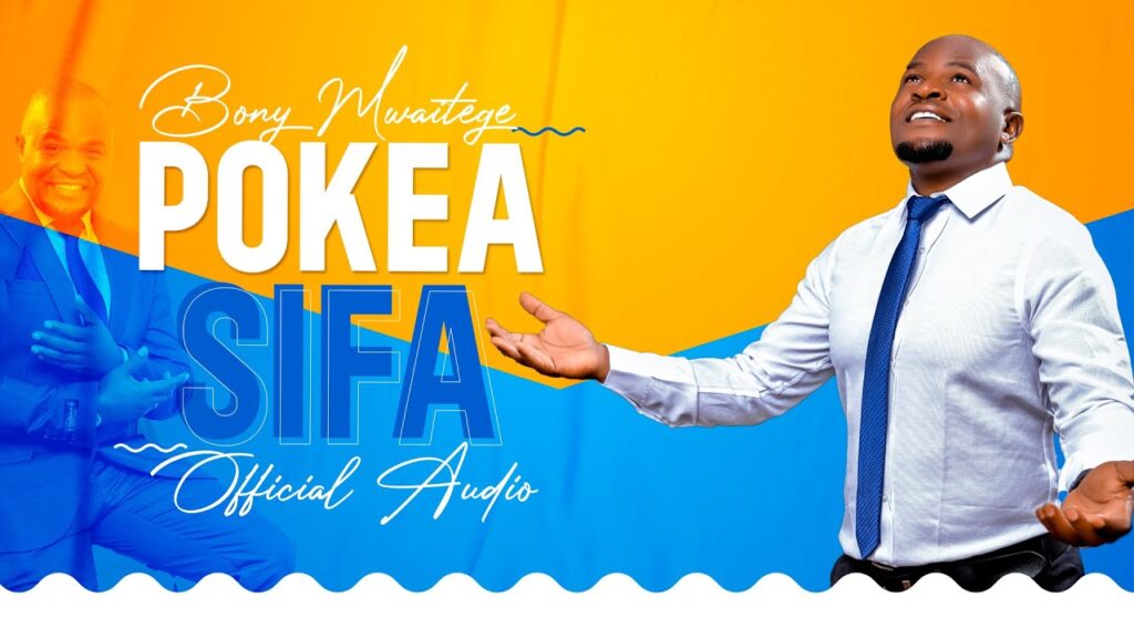 AUDIO | Bony Mwaitege – POKEA SIFA | Download