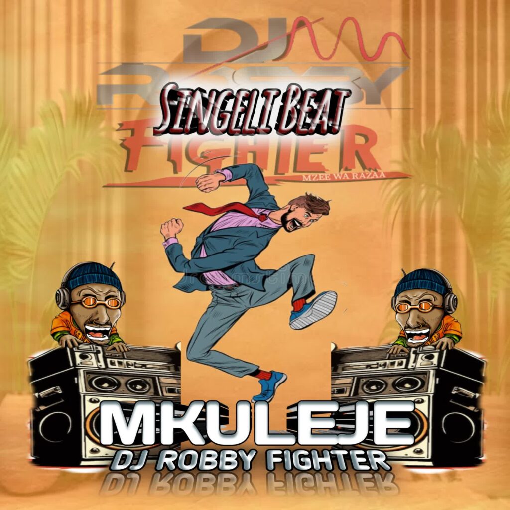 Audio| Dj Robby Fighter – MKULEJE – Singeli Beat | Download