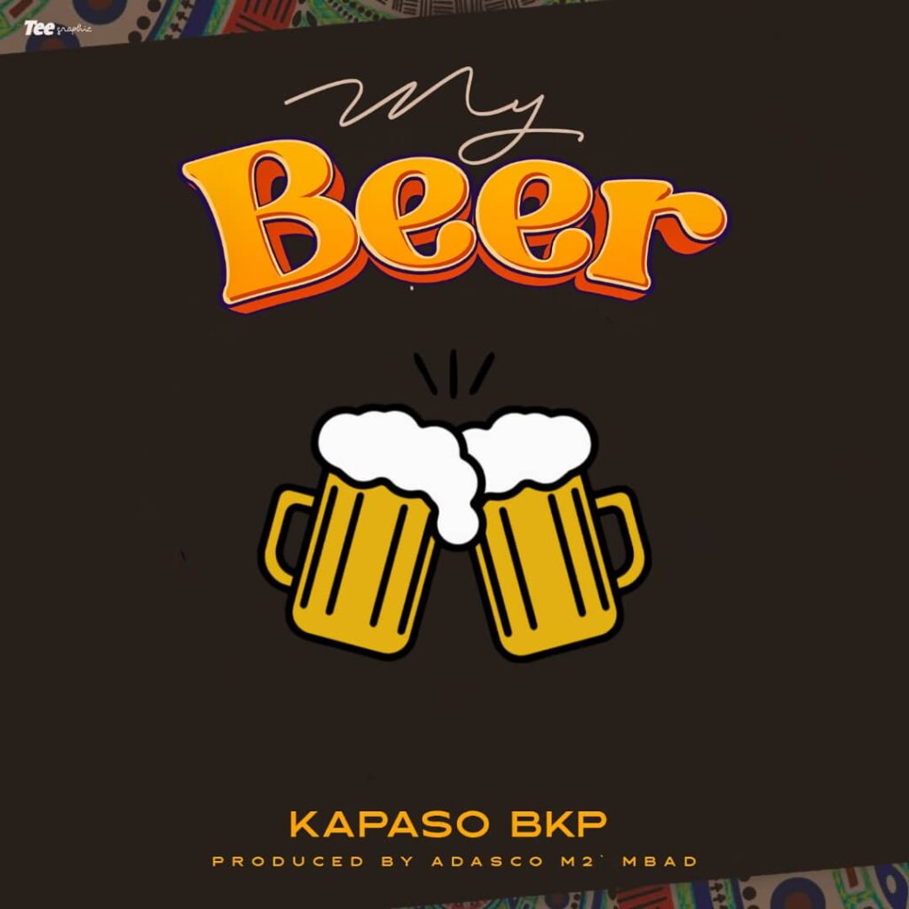 AUDIO | Kapaso BKP – My Beer | Download