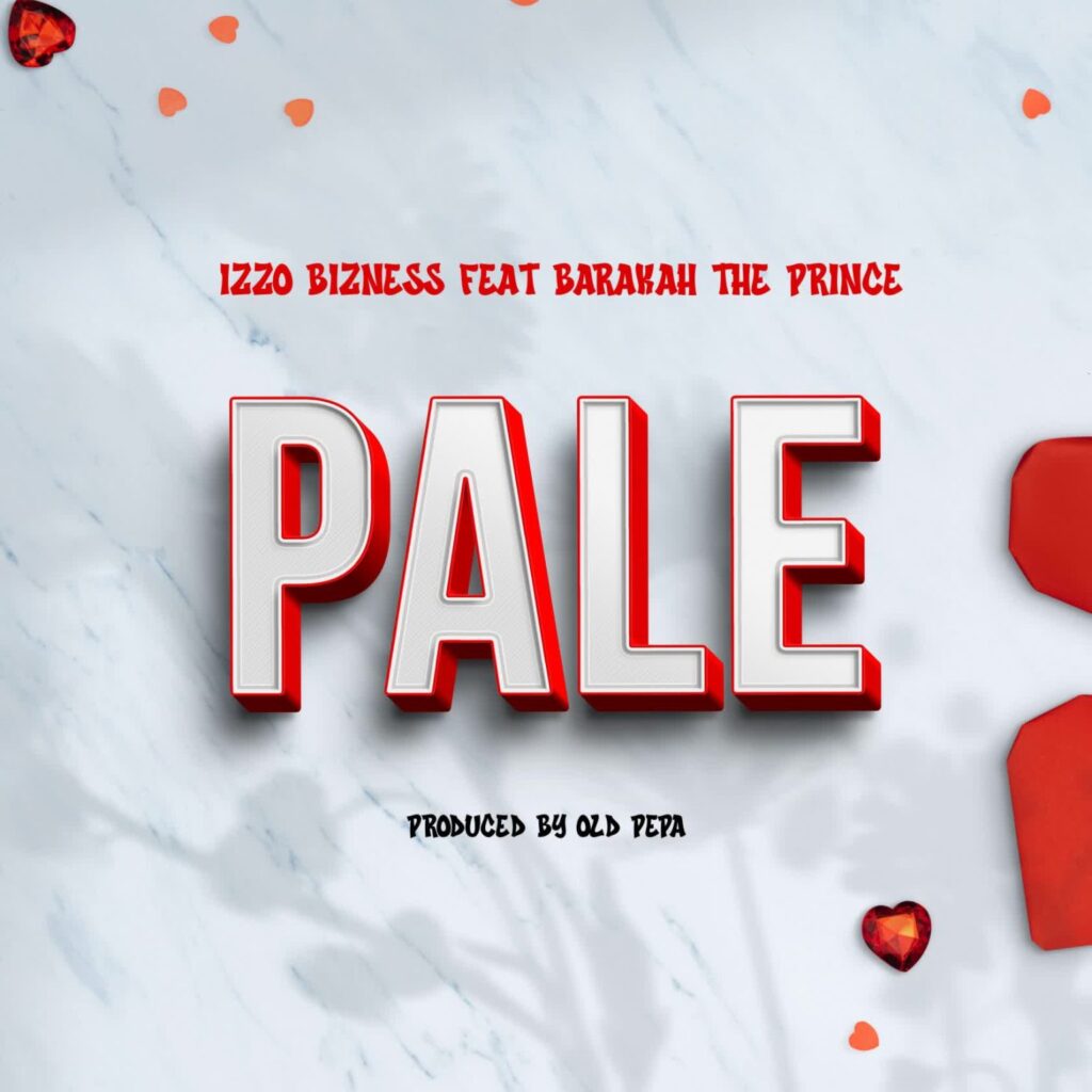 AUDIO | Izzo Bizness Ft. Barakah The Prince – Pale | Download