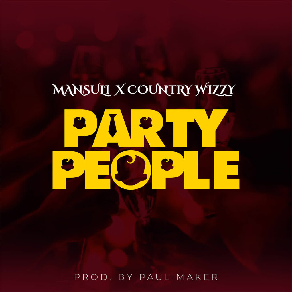 AUDIO | MansuLi X Country Wizzy – Party People | Download