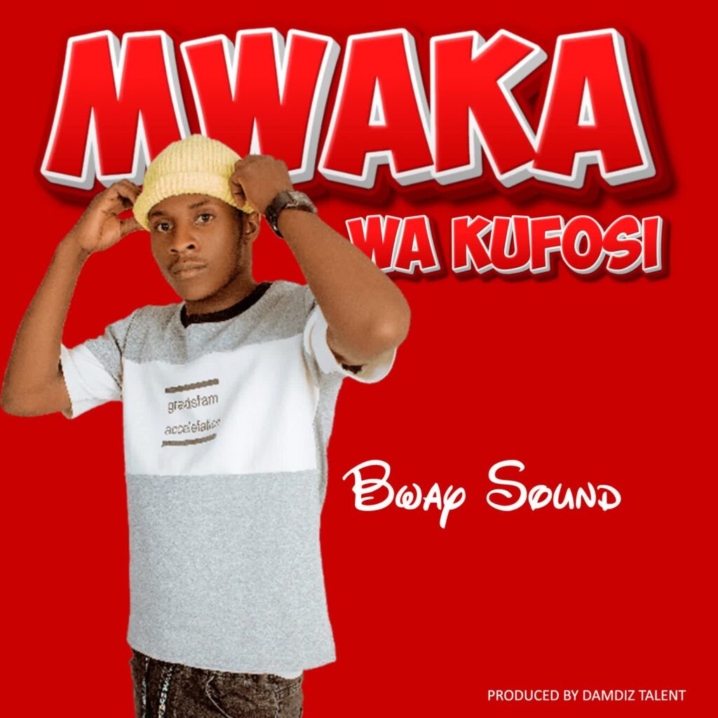 AUDIO | Bway Sound – MWAKA WA KUFOSI | Download