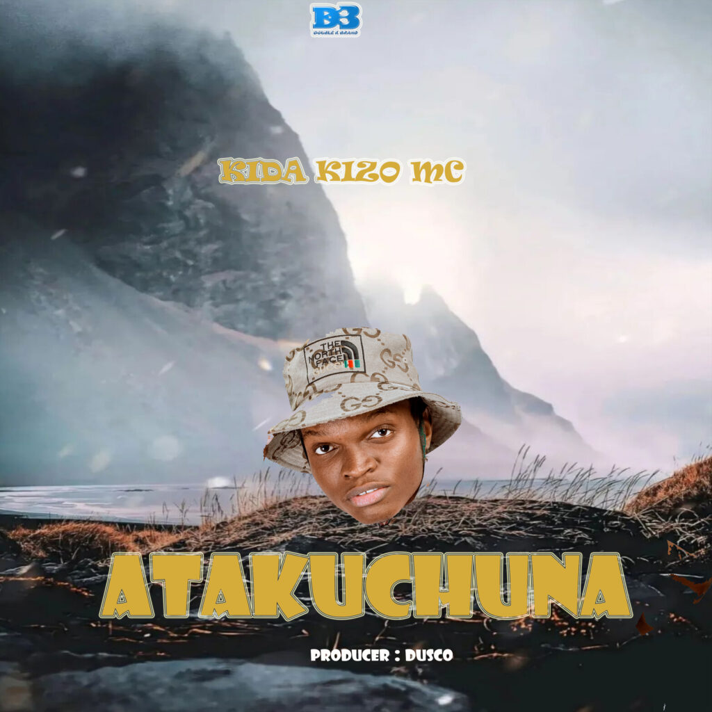 Audio | Kida Kizo Mc – Atakuchuna | Download