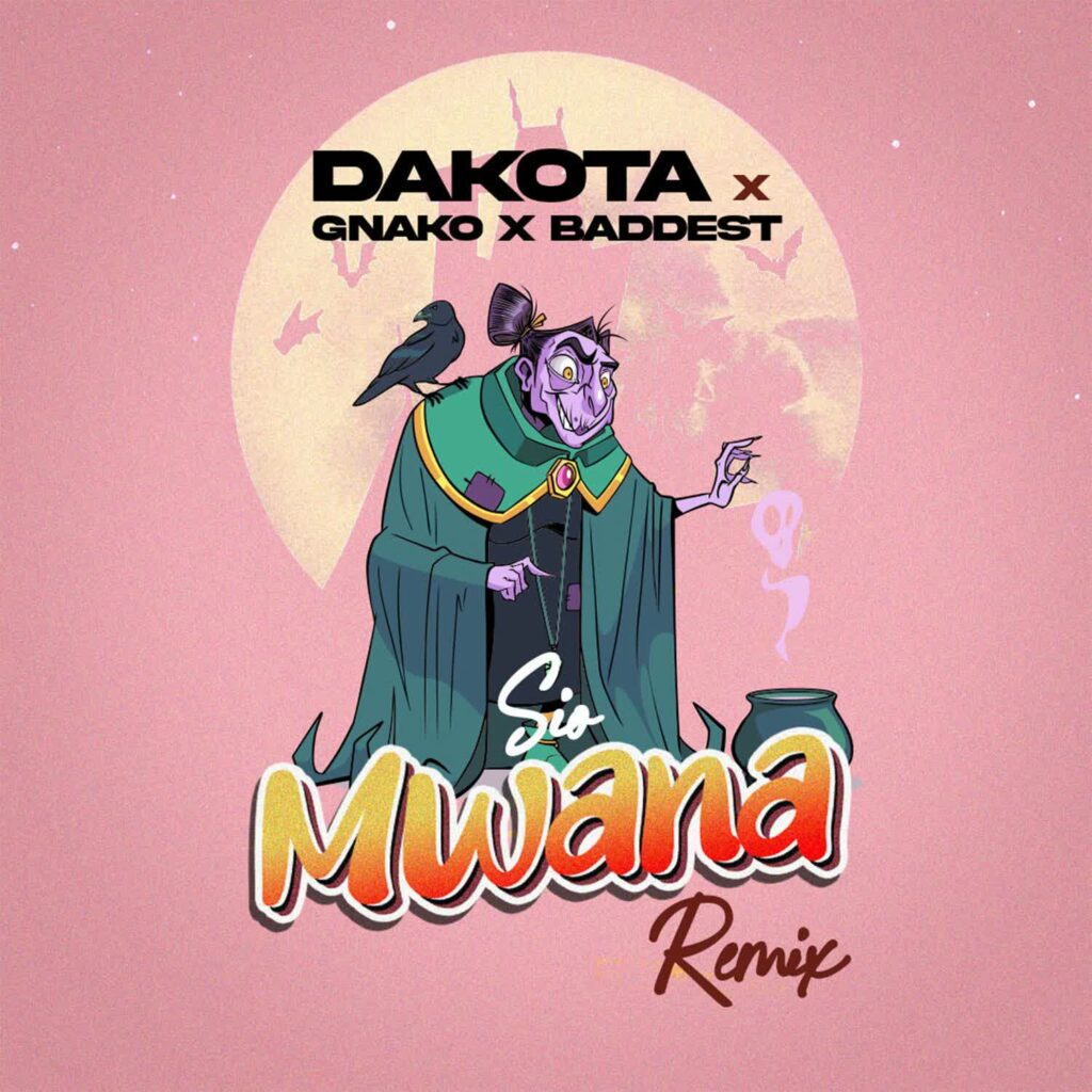 AUDIO | Dakota X Gnako X Baddest 47 – Sio Mwana Remix | Download