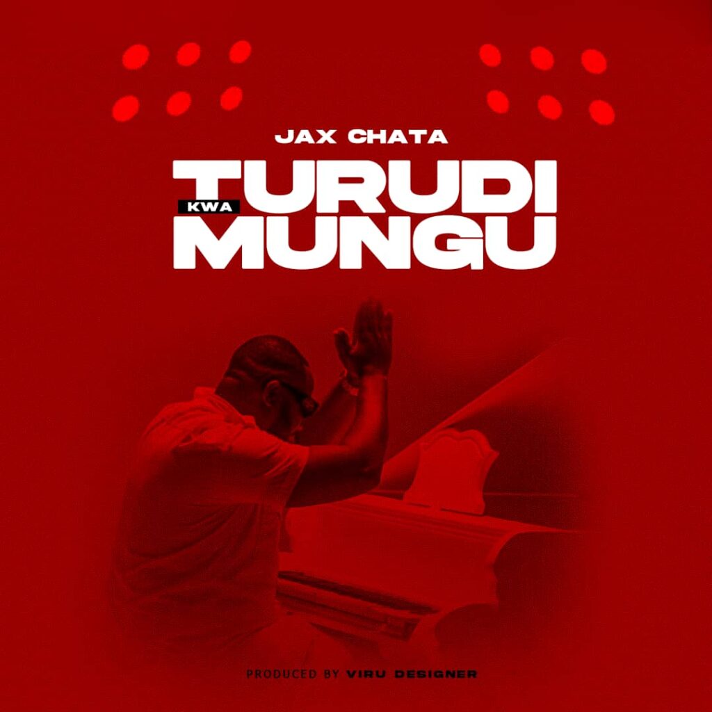 AUDIO | Jax Chata – Turudi kwa mungu | Download
