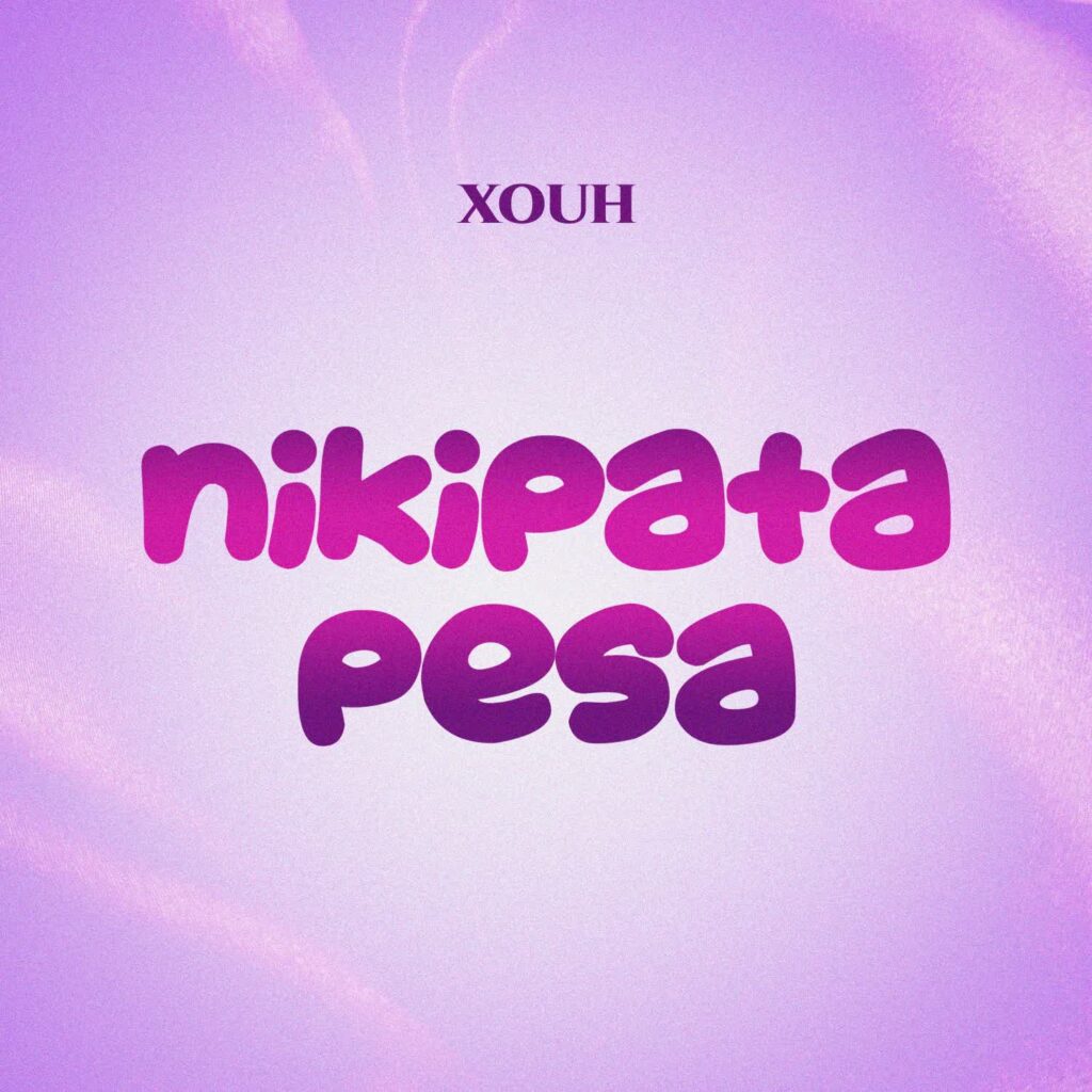 AUDIO | Xouh – Nikipata Pesa | Download