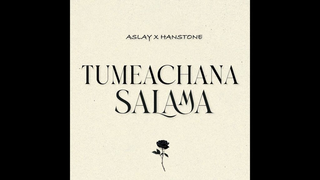 Audio | Aslay x Hanstone – Tumeachana Salama | Download