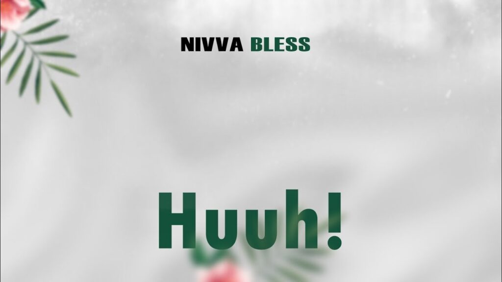 Audio | Nivva bless HUUH! | Download