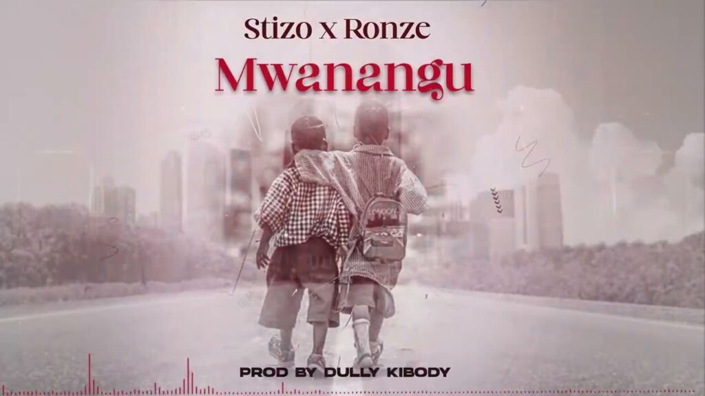 Audio | Stizo X Ronze _ MWANANGU | Download
