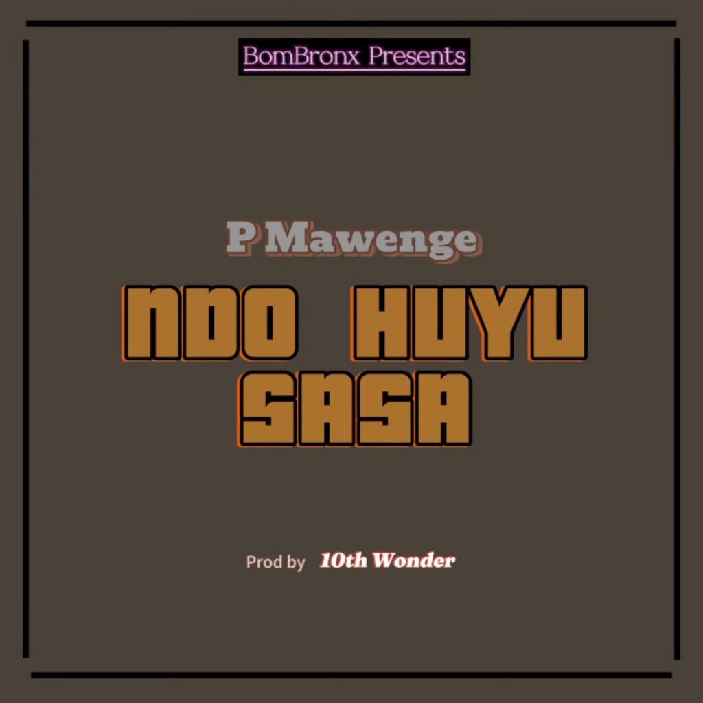 AUDIO | P Mawenge – Ndo Huyu Sasa | Download