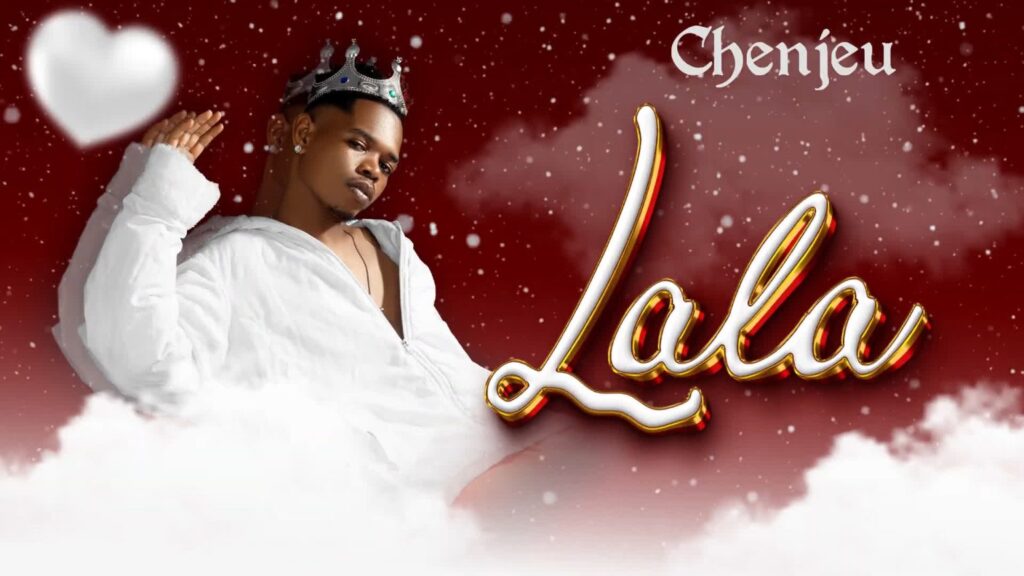 AUDIO | Chenjeu – Lala | Download