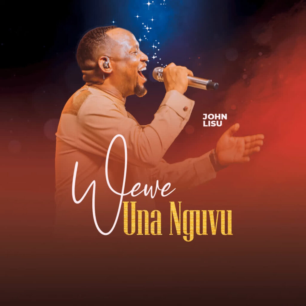 AUDIO | John Lisu – Wewe Una Nguvu | Download