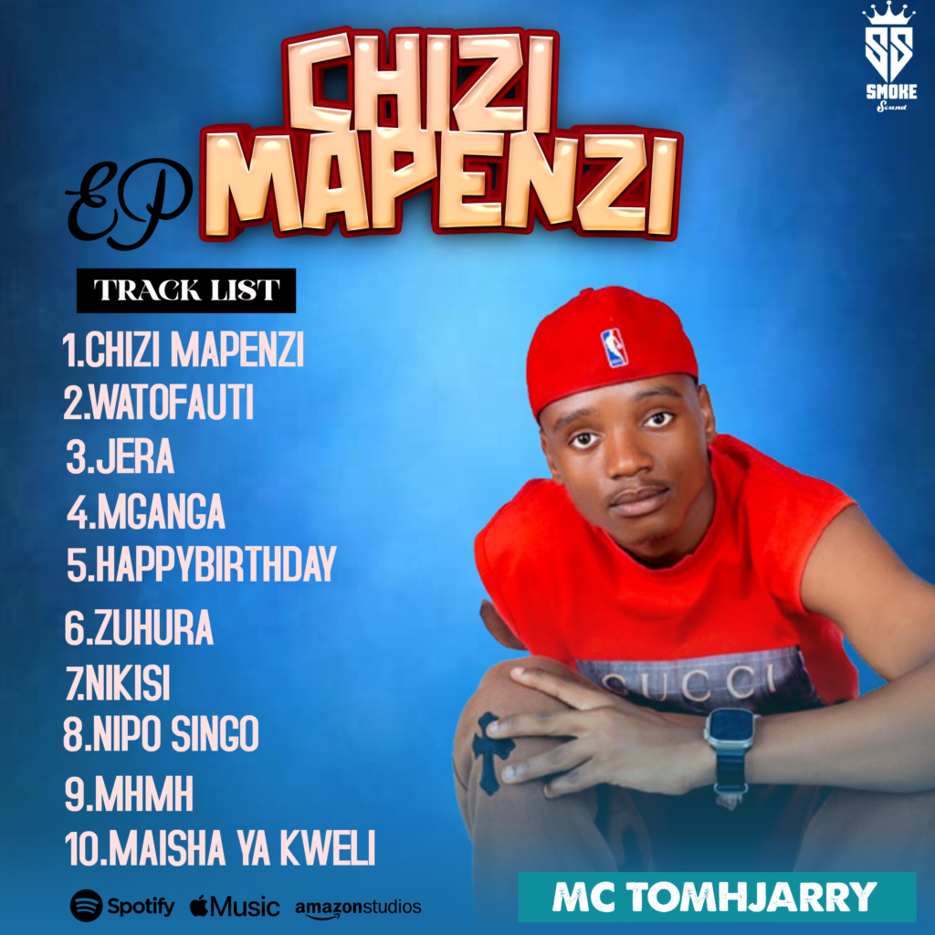 Ep  | Mc Tomhjarry – Chizi Mapenzi |DOWNLOAD