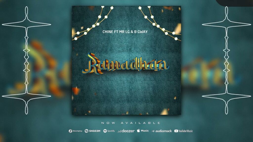 Audio | Chine x Mr Lg & B Gway – Ramadhan | Download