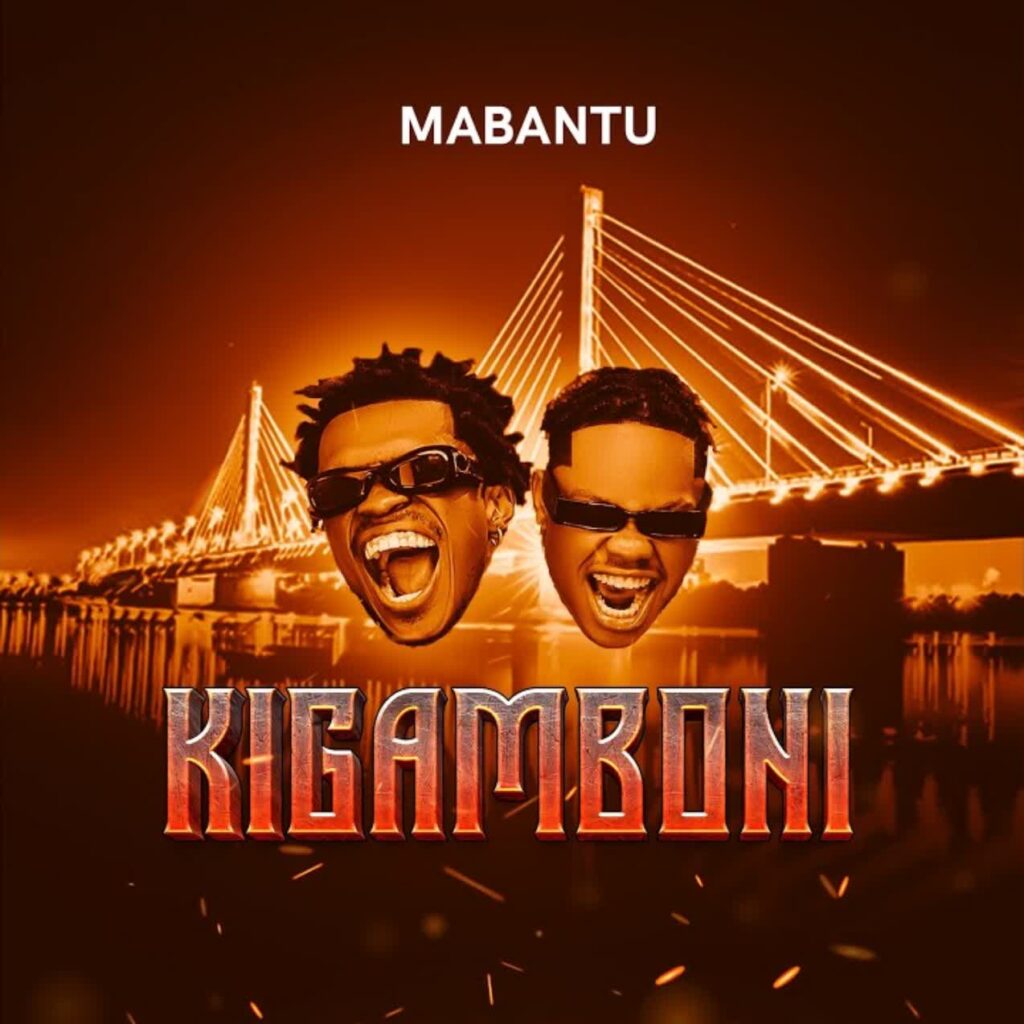 AUDIO | Mabantu – Kigamboni | Download