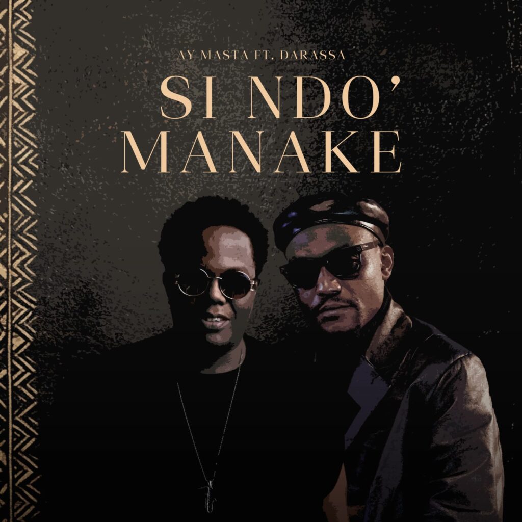 AUDIO | Ay Masta Ft. Darassa – Si Ndo’ Manake | Download