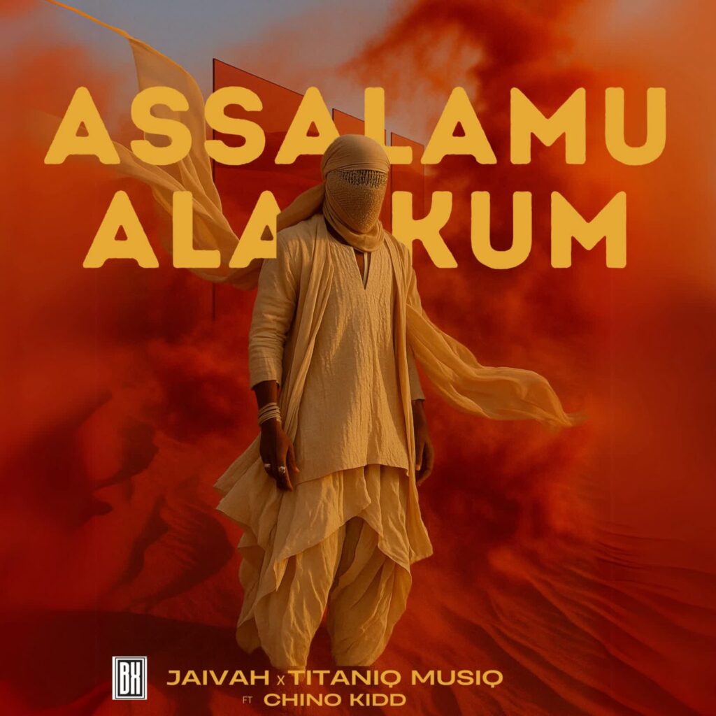 AUDIO | Jaivah X Chino Kidd, TitaniQ MusiQ – Assalamu Alaykum | Download