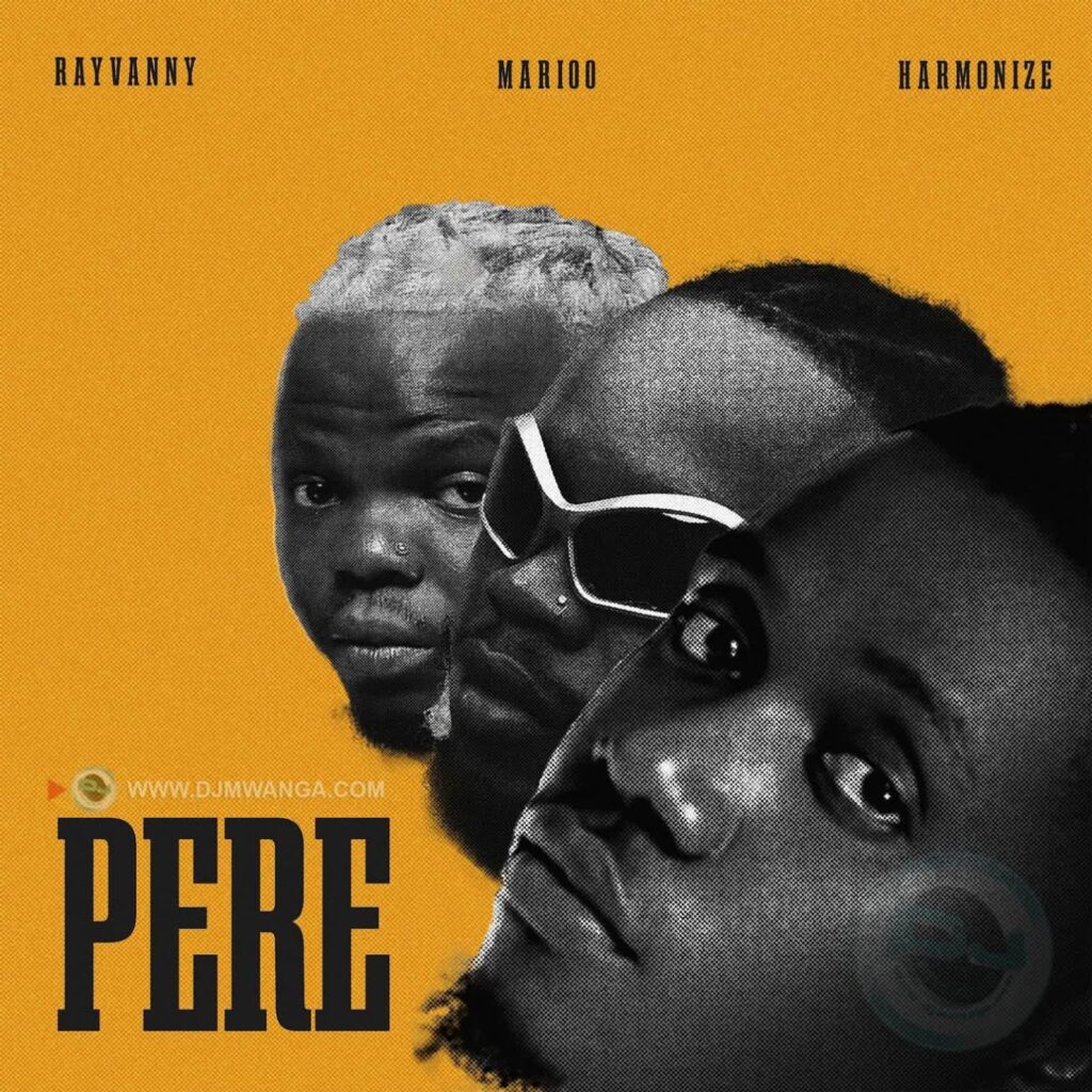 AUDIO | Rayvanny X Marioo X Harmonize – Pere | Download