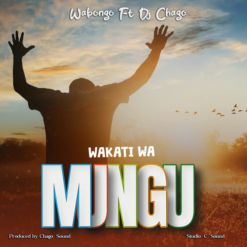 AUDIO | Wa bongo X Dj chago sound – Wakati wa mungu | Download